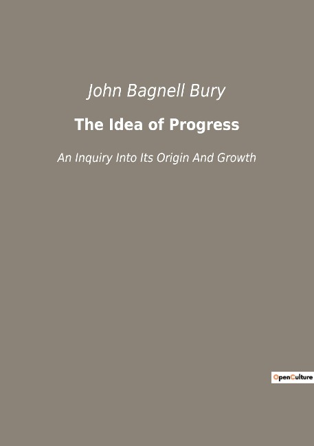 The Idea of Progress: The Evolution of the Concept of Progress in Western Thought