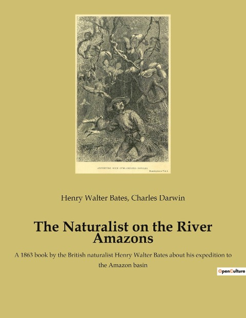 The Naturalist on the River Amazons: A 1863 book by the British naturalist Henry Walter Bates about his expedition to the Amazon basin