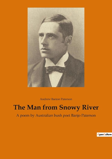 The Man from Snowy River: A poem by Australian bush poet Banjo Paterson