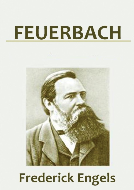 Feuerbach: THE ROOTS OF THE SOCIALIST PHILOSOPHY
