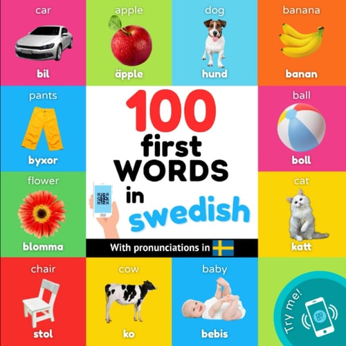 100 First Words in Swedish Bilingual Picture Book for Kids: English / Swedish with Pronunciations