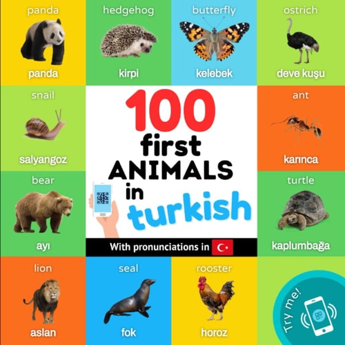100 First Animals in Turkish Bilingual Picture Book for Kids: English / Turkish with Pronunciations