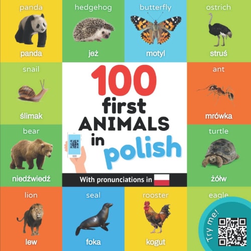 100 First Animals in Polish Bilingual Picture Book for Kids: English / Polish with Pronunciations