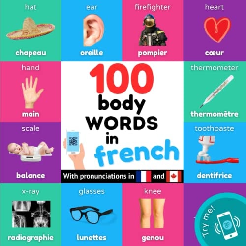 100 Body Words in French Bilingual Picture Book for Kids: English / French with Pronunciations