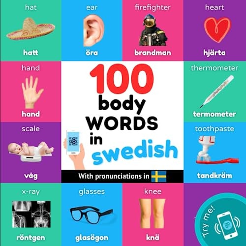 100 Body Words in Swedish Bilingual Picture Book for Kids: English / Swedish with Pronunciations