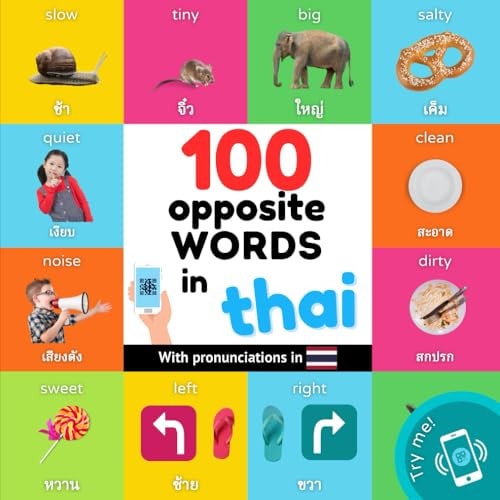 100 Opposite Words in Thai Bilingual Picture Book for Kids: English / Thai with Pronunciations