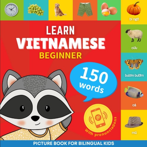 Learn Vietnamese - 150 Words with Pronunciations - Beginner Picture Book for Bilingual Kids