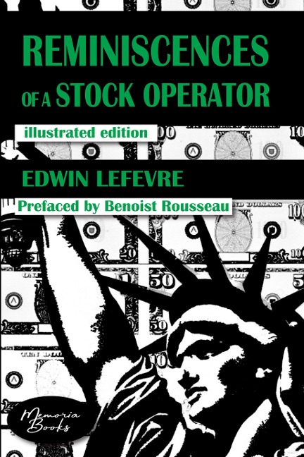 Reminiscences of a Stock Operator: The American Bestseller of Trading Illustrated by a French Illustrator