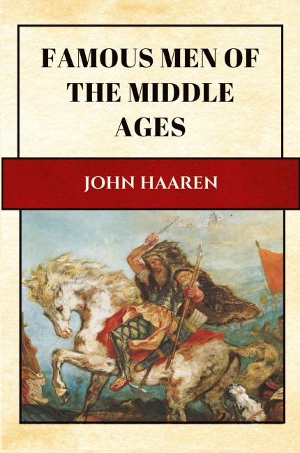Famous Men of the Middle Ages: New Large Print Edition for enhanced readability