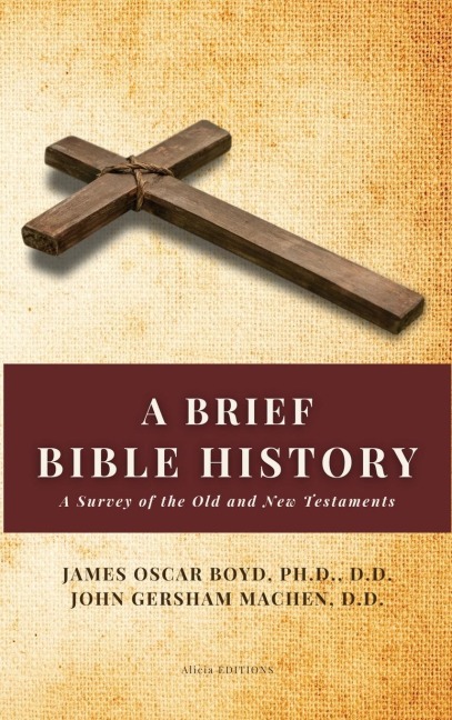 A Brief Bible History: A Survey of the Old and New Testaments