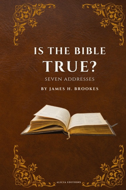 Is the Bible True?: Seven Addresses