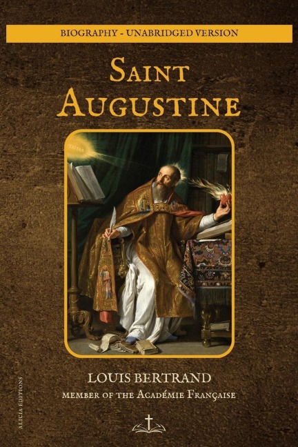 Saint Augustine: Biography - unabridged version