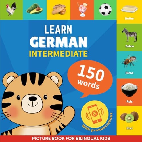 Learn German - 150 Words with Pronunciations - Intermediate Picture Book for Bilingual Kids