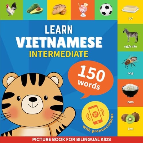 Learn Vietnamese - 150 Words with Pronunciations - Intermediate Picture Book for Bilingual Kids
