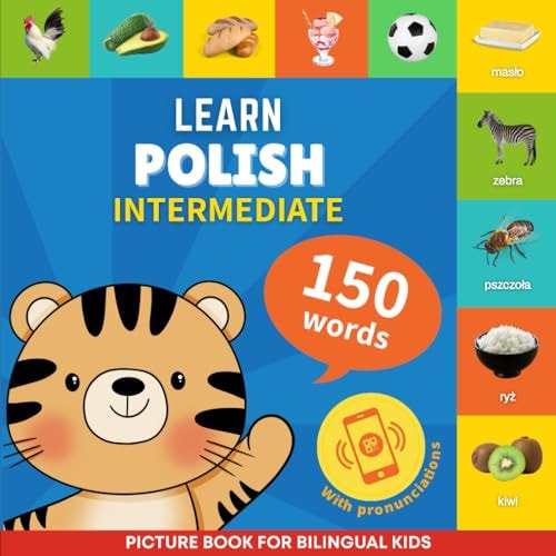 Learn Polish - 150 Words with Pronunciations - Intermediate Picture Book for Bilingual Kids