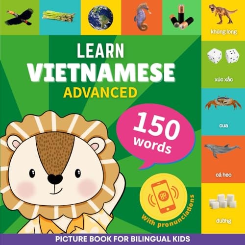 Learn Vietnamese - 150 Words with Pronunciations - Advanced Picture Book for Bilingual Kids