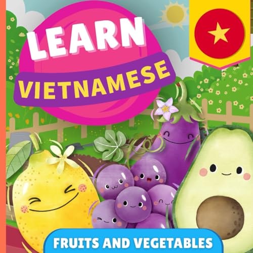 Learn Vietnamese - Fruits and Vegetables Picture Book for Bilingual Kids - English / Vietnamese - with Pronunciations