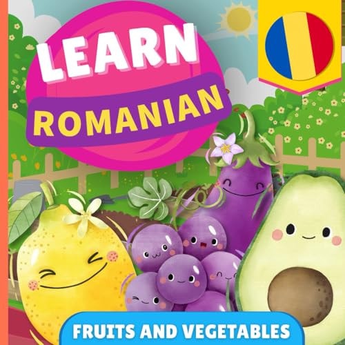 Learn Romanian - Fruits and Vegetables Picture Book for Bilingual Kids - English / Romanian - with Pronunciations