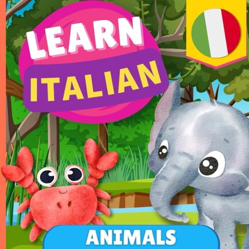 Learn Italian - Animals Picture Book for Bilingual Kids - English / Italian - with Pronunciations