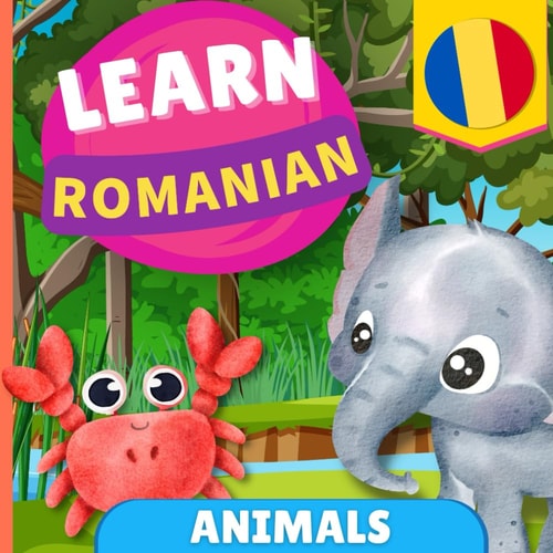 Learn Romanian - Animals Picture Book for Bilingual Kids - English / Romanian - with Pronunciations