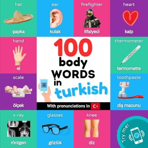 100 Body Words in Turkish Bilingual Picture Book for Kids: English / Turkish with Pronunciations