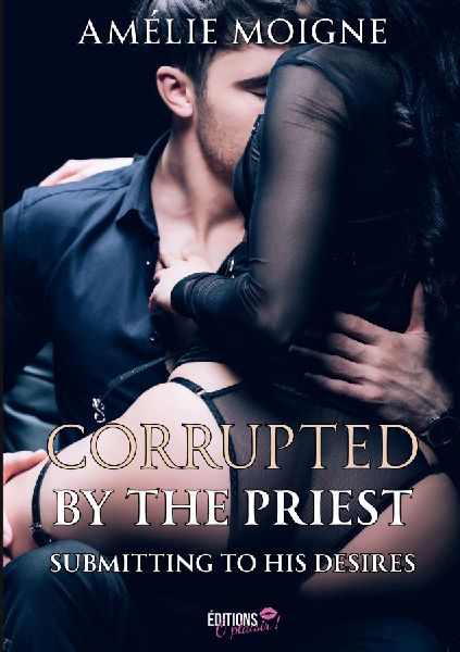 Corrupted by the Priest: Submitting to his desires