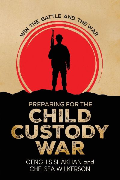 Preparing For the Child Custody War: Win The Battle and the War