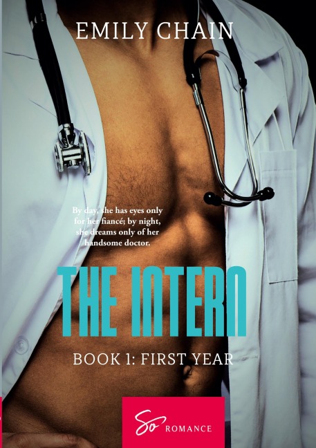 The Intern - Book 1: First Year: A forbidden passion between a troubled resident and a mysterious Doctor