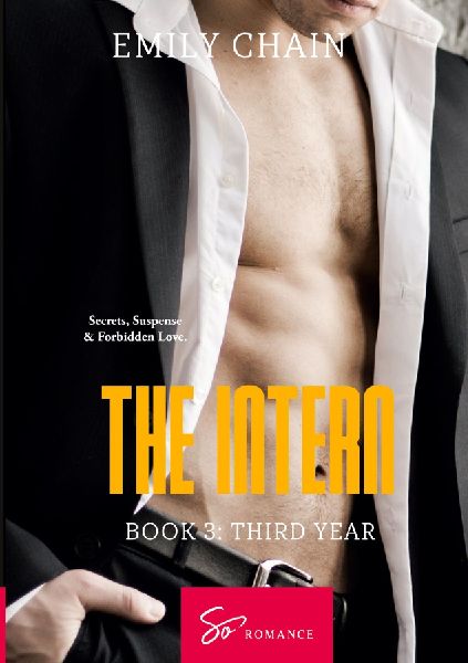 The Intern - Book 3: Third Year: Secrets, Suspense & Forbidden Love