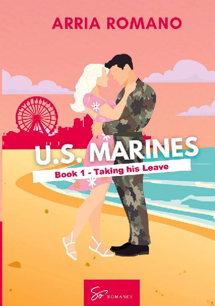 U.S. Marines - Book 1 - Taking his Leave: A Military Romance: Where Tradition Meets Passion in the Marines