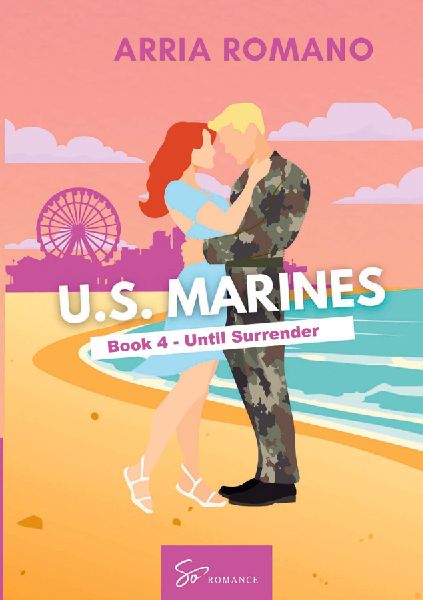 U.S. Marines - Book 4 - Until Surrender: A Military Romance: Where Tradition Meets Passion in the Marines