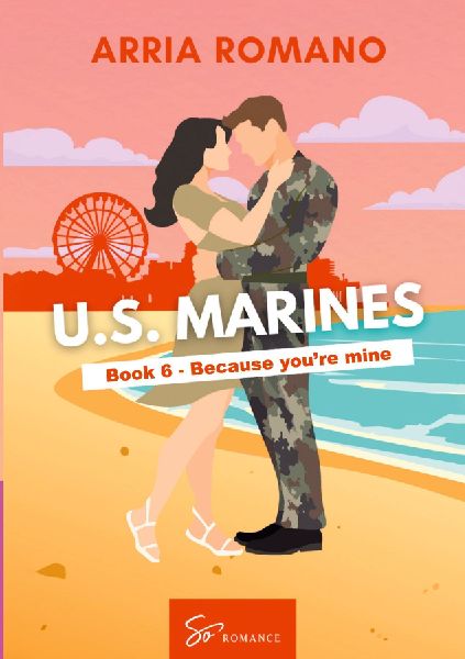 US. Marines Book 6 - Because Youre Mine: A Military Romance: Where Tradition Meets Passion in the Marines