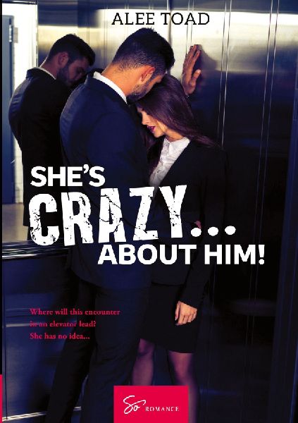 Shes Crazy... About Him!: A sensual, light chick-lit romance