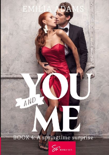You... and Me - Book 4: A springtime surprise