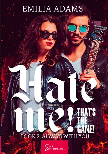 Hate Me! Thats the Game! - Book 2: Always with you