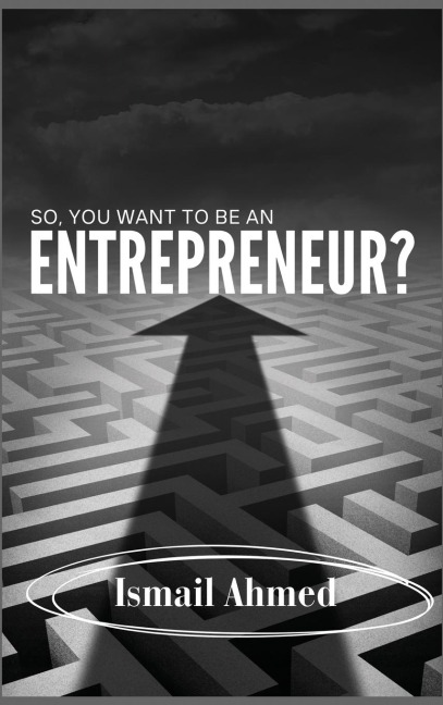 So, You Want To Be An Entrepreneur?