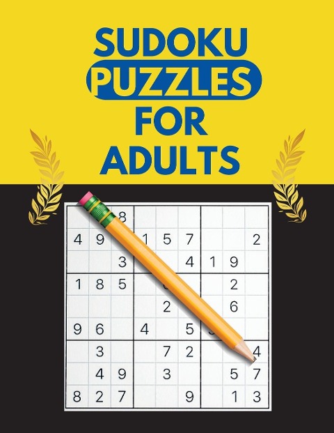 Sudoku Puzzles for Adults: Sudoku Puzzle Book for Adults - Easy, Medium, Hard, Very Hard Levels