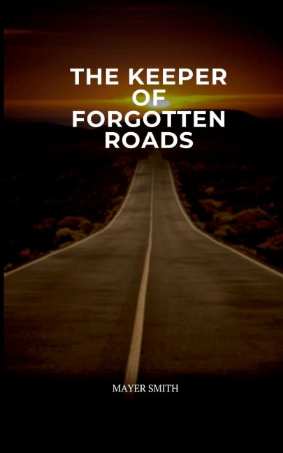 The Keeper of Forgotten Roads