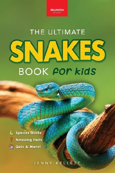 Snakes The Ultimate Snake Book for Kids: 100+ Amazing Snake Facts, Photos, Quiz & More
