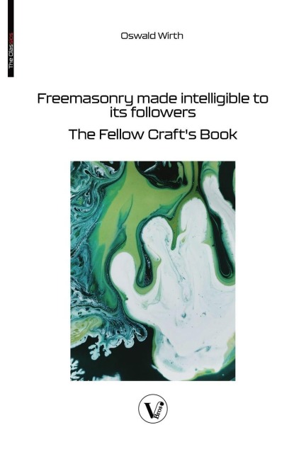 Freemasonry made intelligible to its followers: The Fellow Crafts Book