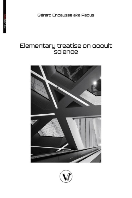 Elementary treatise on occult science: Understanding the Theories and Symbols Used by the Ancients, the Alchemists, the Astrologers, the Freemasons & the Kabbalists