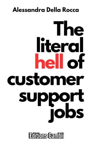 The Literal Hell of Customer Support Jobs Job Labour Customer Service Fintech