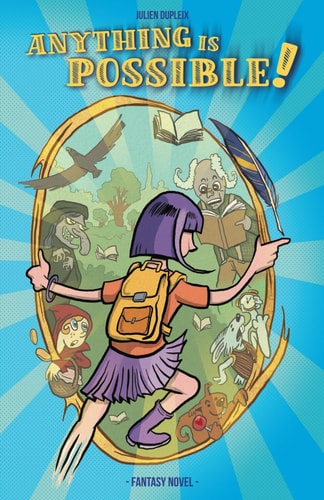 Anything is Possible! A Children's Novel about Self-confidence and Inner Strength (8-12 Years)