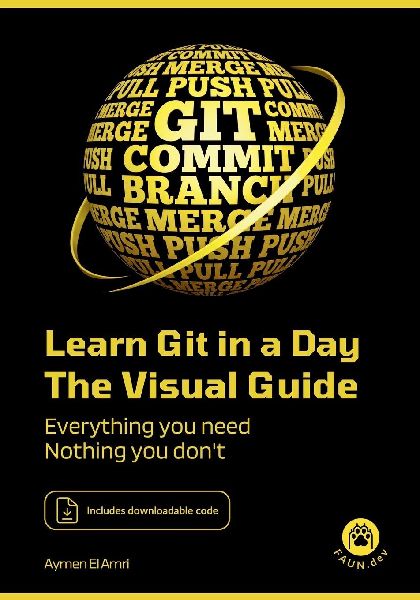 Learn Git in a Day: Everything you need, nothing you don't