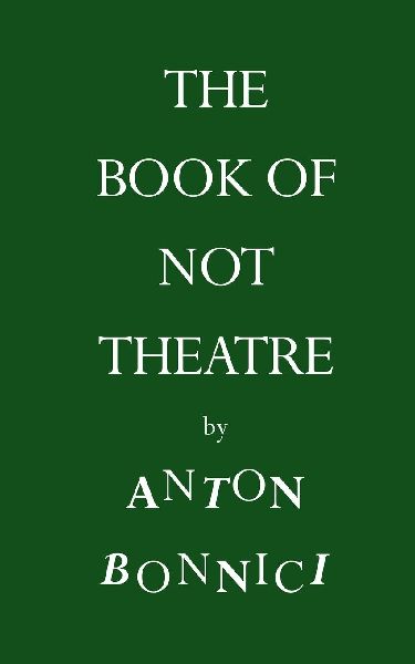 The Book of Not Theatre