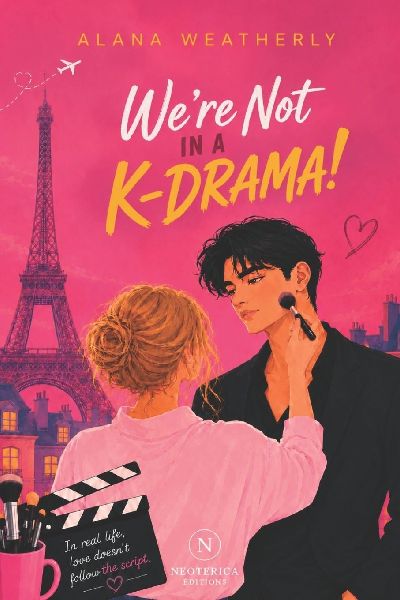 We're Not in  a K-Drama !: A slow-burn K-drama rom-com between a French makeup artist and a Korean superstar.
