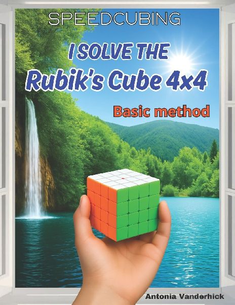 I solve the Rubik's Cube 4x4: Basic Method