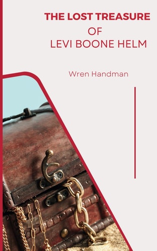 The Lost Treasure of Levi Boone Helm