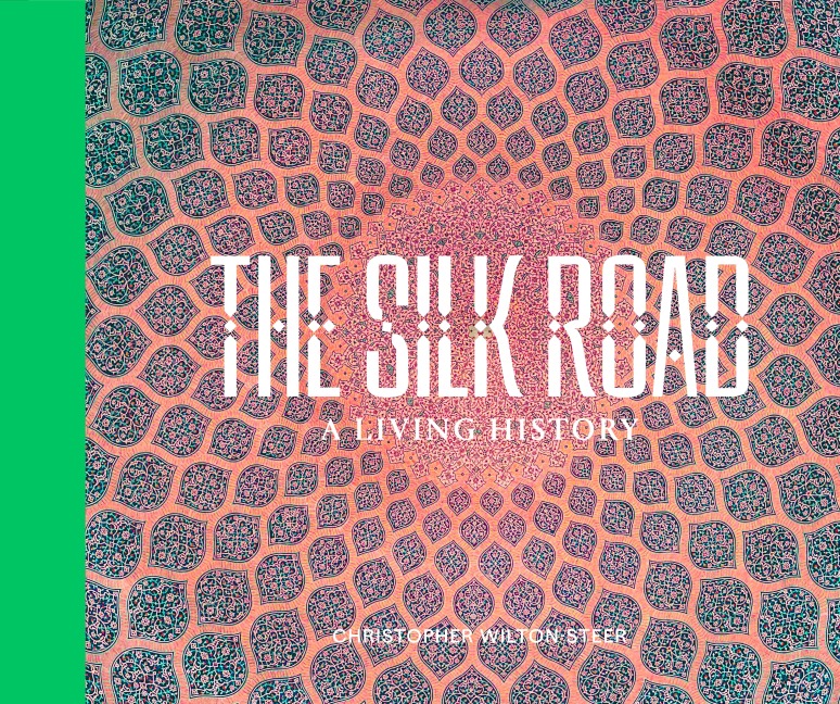 The Silk Road: A Living History