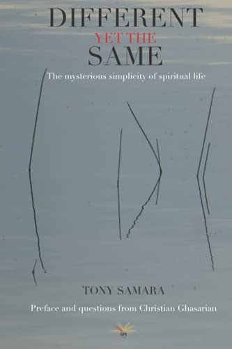 Different Yet the Same The Mysterious Simplicity of Spiritual Life